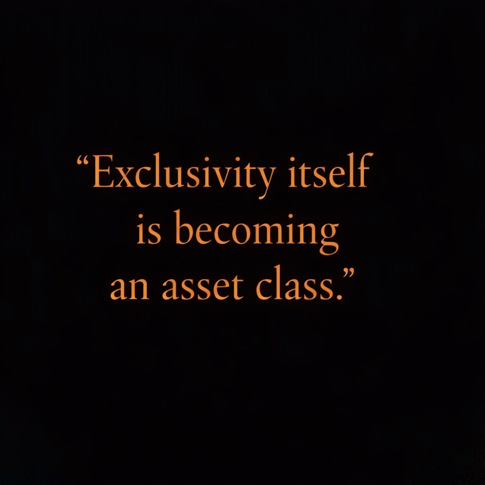 Exclusivity itself is becoming an asset class